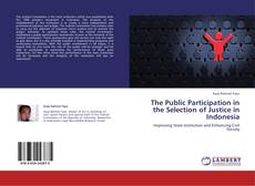 Portada del libro de The Public Participation in the Selection of Justice in Indonesia