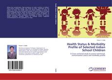 Buchcover von Health Status & Morbidity Profile of Selected Indian School Children