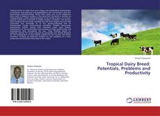 Copertina di Tropical Dairy Breed: Potentials, Problems and Productivity