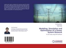 Couverture de Modeling, Simulation and Optimization of a Power System Network