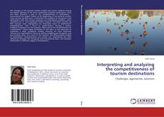 Обложка Interpreting and analyzing the competitiveness of tourism destinations