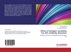 Effect of Antigen variability for AIV antibody detection kitap kapağı