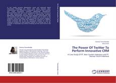 Capa do livro de The Power Of Twitter To Perform Innovative CRM 