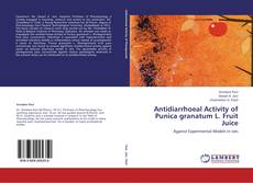Bookcover of Antidiarrhoeal Activity of Punica granatum L. Fruit Juice
