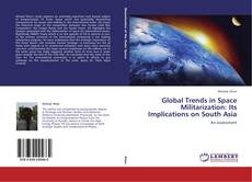 Global Trends in Space Militarization: Its Implications on South Asia的封面