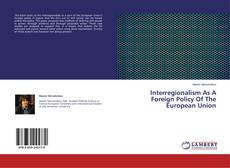Capa do livro de Interregionalism As A Foreign Policy Of The European Union 