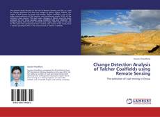 Buchcover von Change Detection Analysis of Talcher Coalfields using Remote Sensing
