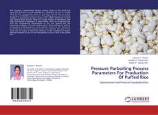 Capa do livro de Pressure Parboiling Process Parameters For Production Of Puffed Rice 