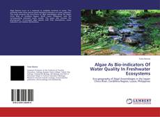 Обложка Algae As Bio-indicators Of Water Quality In Freshwater Ecosystems