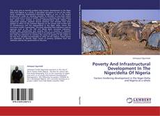 Capa do livro de Poverty And Infrastructural Development In The Niger/delta Of Nigeria 