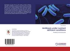Buchcover von Antibiosis under nutrient deficient conditions