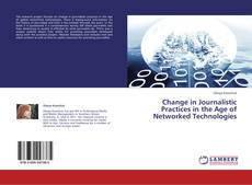 Обложка Change in Journalistic Practices in the Age of Networked Technologies