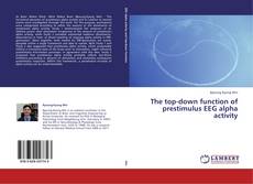 Bookcover of The top-down function of prestimulus EEG alpha activity