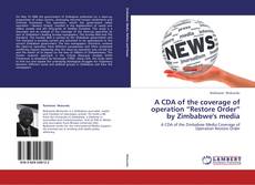 Bookcover of A CDA of the coverage of operation “Restore Order” by Zimbabwe's media