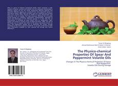 Couverture de The Physico-chemical Properties Of Spear And Peppermint Volatile Oils