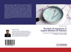 Bookcover of The Role of regulators in Capital Markets of Pakistan