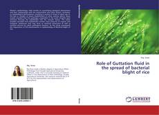 Обложка Role of Guttation fluid in the spread of bacterial blight of rice