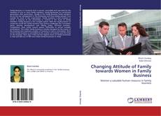 Обложка Changing Attitude of Family towards Women in Family Business