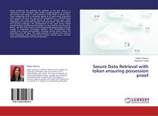 Copertina di Secure Data Retrieval with token ensuring possession proof