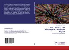 Child Clubs as the Defenders of Children's Rights的封面
