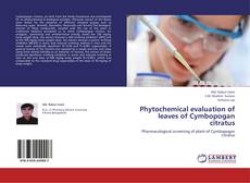 Bookcover of Phytochemical evaluation of leaves of Cymbopogan citratus