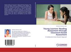 Young Learners' Reading Assessment through Classroom-based Assessment kitap kapağı