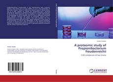 A proteomic study of Propionibacterium freudenreichii kitap kapağı