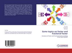 Bookcover of Some topics on factor and fractional factor