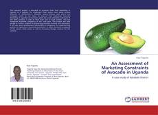 Capa do livro de An Assessment of  Marketing Constraints  of Avocado in Uganda 