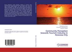 Bookcover of Community Perception towards Tourism Industry in Hawassa City