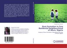 Slum Formation in Core Residential Neighbourhood of Akure, Nigeria kitap kapağı