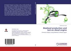 Bookcover of Biodiesel production and test on diesel engine