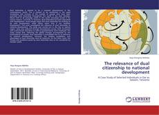 Portada del libro de The relevance of dual citizenship to national development