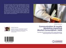 Couverture de Communication & Loyalty Marketing impacting Alcohol Consumption: India