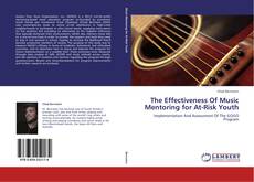 Bookcover of The Effectiveness Of Music Mentoring for At-Risk Youth