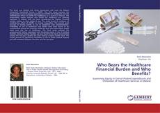 Copertina di Who Bears the Healthcare Financial Burden and Who Benefits?