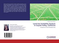 Bookcover of Land Use Suitability Analysis in Coyote Valley, California