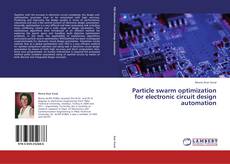 Capa do livro de Particle swarm optimization for electronic circuit design automation 