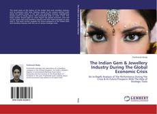 Bookcover of The Indian Gem & Jewellery Industry During The Global Economic Crisis