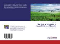 Portada del libro de The Role of Irrigation in House Hold Food Security