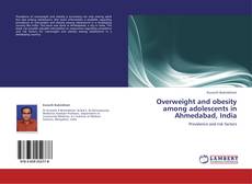 Overweight and obesity among adolescents in Ahmedabad, India的封面