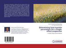 Portada del libro de Determining heat transfer parameters for a Single-effect evaporator