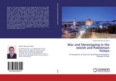 Capa do livro de War and Stereotyping in the Jewish and Palestinian Fiction 