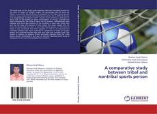 Copertina di A comparative study between tribal and nontribal sports person