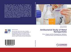 Couverture de Antibacterial Study of Metal Nanoparticles