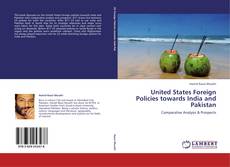 Copertina di United States Foreign Policies towards India and Pakistan