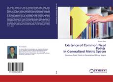 Existence of Common Fixed Points   in Generalized Metric Spaces kitap kapağı