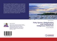 Capa do livro de Fishy Spaces: Globalisation and Livelihood of Indigenous Fishermen 