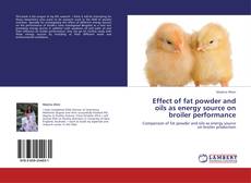 Bookcover of Effect of fat powder and oils as energy source on broiler performance