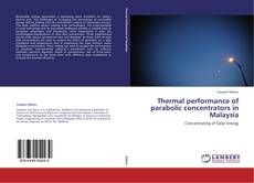 Bookcover of Thermal performance of parabolic concentrators in Malaysia